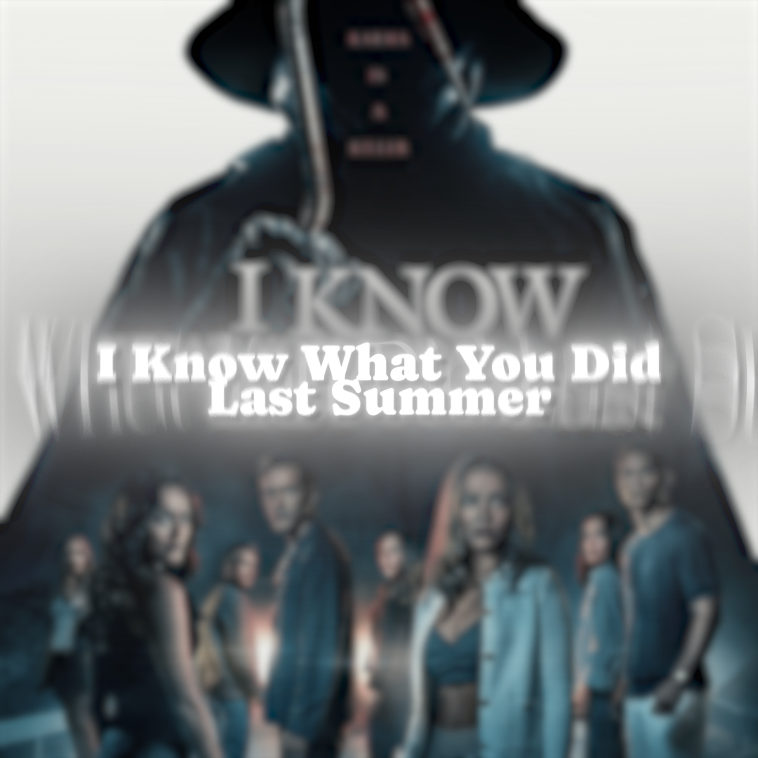 I Know What You Did Last Summer